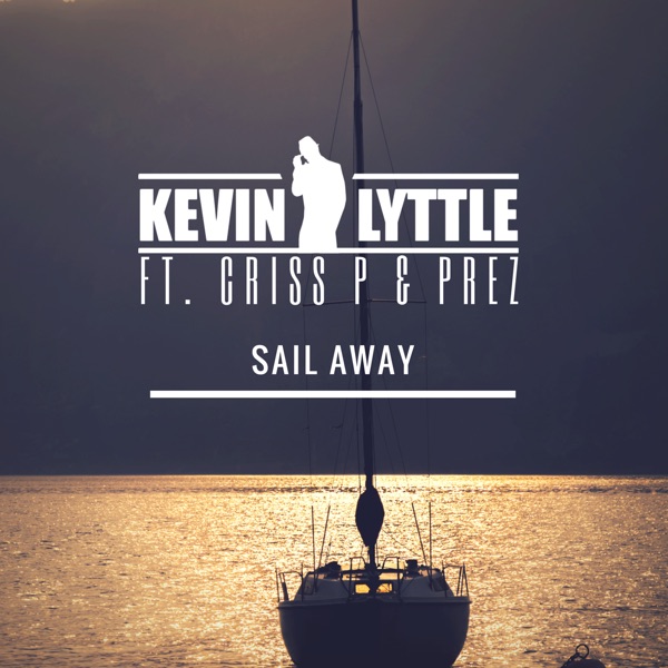 Sail Away (feat. Criss P & Prez Gambino) - Single - Kevin Lyttle