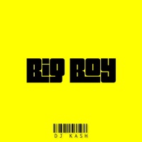 Big Boy - Single - DJ Kash