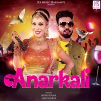 Anarkali - Single - Nonu Rana & Janu Rakhi