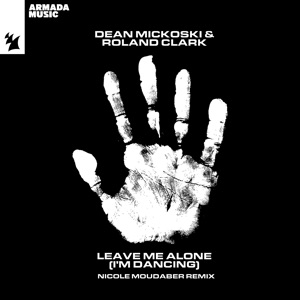 Leave Me Alone (I'm Dancing) [Nicole Moudaber Remix] - Single