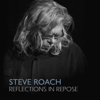 Reflections in Repose - Steve Roach