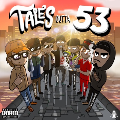 Tales outta 53 (feat. Shir0, Wasted Wayne, Capper Caffrey, Saint Icewatch, Kool Dyssn, Brandlöschr & FDG) - Single