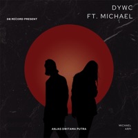 DYWC (feat. Michael & Arpi) [Progresive Remix] - Single - Anjas Dwitama Putra