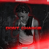 Dont Change - Single - HoodStarDotty