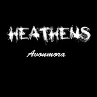 Heathens - Single - Avonmora