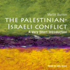 Palestinian-Israeli Conflict : A Very Short Introduction - Martin Bunton