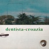 Dentista Croazia - Single, 2022