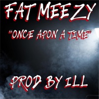 Once Apon a Time - Single - FAT MEEZY MUSIC
