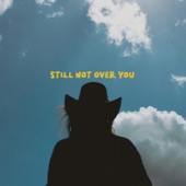 Still Not Over You - EP artwork