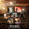 The Wasteland Chronicles - Kyle West