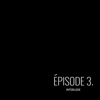 Épisode 3 (Interlude) - Single
