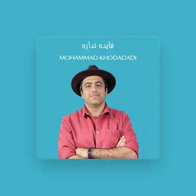 Mohammad Khodadadi सुनें, म्यूज़िक वीडियो देखें, बायो पढ़ें, दौरे की तारीखें और बहुत कुछ देखें!