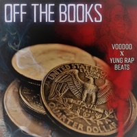 Off the Books - Single - Voodoo & Yung Rap Beats