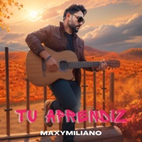 Tu Aprendiz - Single - Maxymiliano