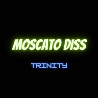 Moscato Diss - Single - Trinity Mr 3x