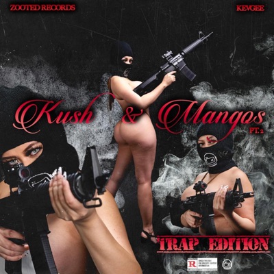 Kush & Mangos Pt. 2 TRAP EDITION
