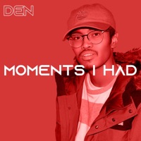 Moments I Had - Single - DEN