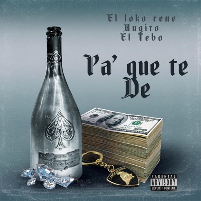 Pa que te de (feat. Hugito, El Tebo & El loko Rene "el híbrido") - Single