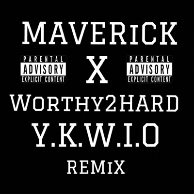 Y.K.W.I.O (feat. WORTHY2HARD) - Single