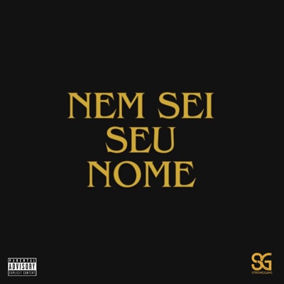 Nem Sei Seu Nome (feat. HuangPlug, Mc Claude & Mc Efiteh) - Single