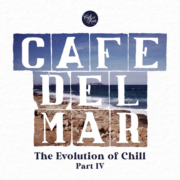 Café Del Mar: The Evolution of Chill, Pt. IV (DJ Mix)