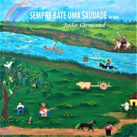 Sempre Bate uma Saudade - EP - João Ormond