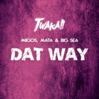 Dat Way - Single - Big Sea, Mata & Miigos