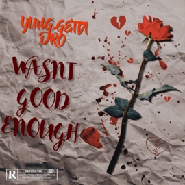 Wasnt Enough Yung Getta Dro