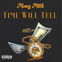 Time Will Tell - Money Mitch