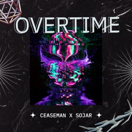 OVERTIME (feat. Sojar) Ceaseman