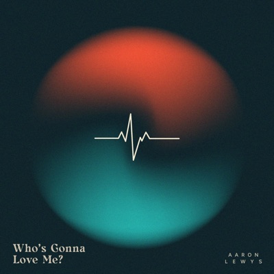 Who's Gonna Love Me - Single