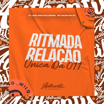Ritmada Relação Unica da 011 (feat. MC Kauan da zo) - Single