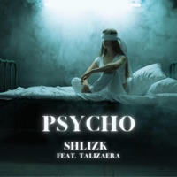 Psycho (feat. Talizaera) - Single - Shlizk