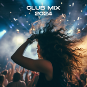 Club Mix 2024 - Various Artists