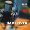 Bad lover (feat. BDust)