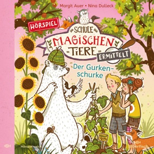 Die Schule der magischen Tiere ermittelt - Hörspiele 5: Der Gurkenschurke