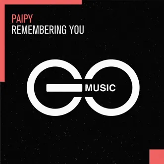 Remembering You (Extended Mix) by Paipy song reviws