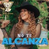No Te Alcanza - Single