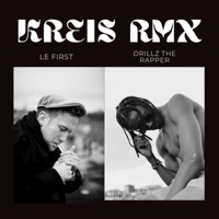 Kreis RMX (feat. Drillz The Rapper) - Single - Le First