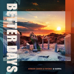 Arman Cekin, Faydee & KARRA - Better Days - 排舞 音乐