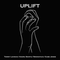 Uplift (feat. Andru Senpai, Gabriel Jones & SmokeFace) - EP - Tommy Lehman