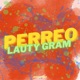 PERREO LAUTY GRAM feat Lauty Gram Single