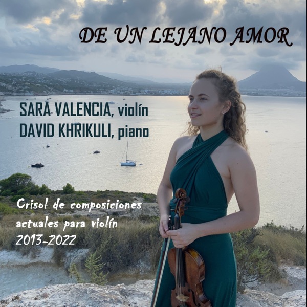 De un Lejano Amor. Crisol de Composiciones Actuales Para Violín 2013-2022