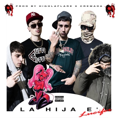 Hija e' Lucifer (feat. 9Nueve3Tree, Axs, Cremada & HighLaFlare) - Single
