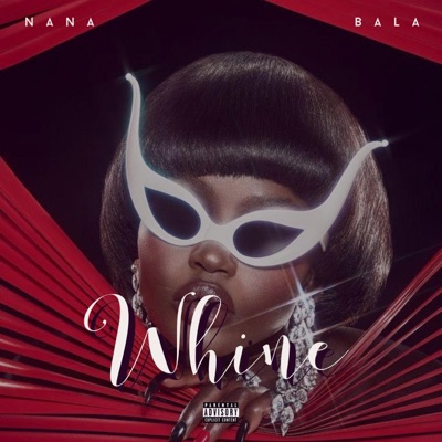 Whine (feat. Bala) - Single