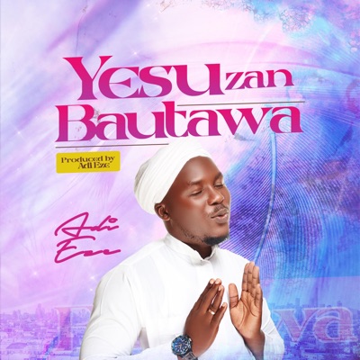 Yesu Zan Bautawa (I'll Serve Jesus) - Single