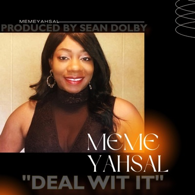 DEAL WIT IT (feat. MEME YAHSAL) - Single