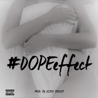 #DopeEffect - Single - KXNG D.O.P.E.