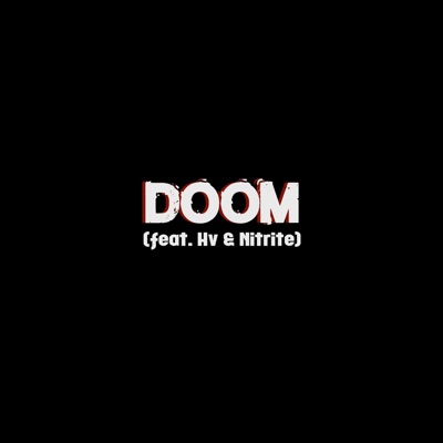 Doom (feat. Hv & Nitrite) - Single