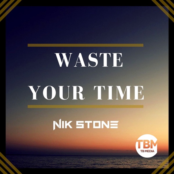 Waste Your Time - EP